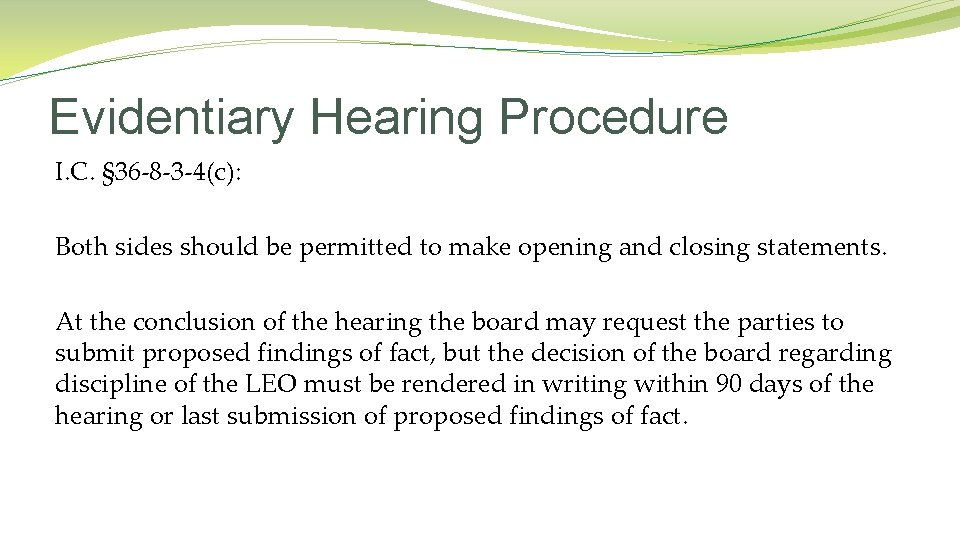 Evidentiary Hearing Procedure I. C. § 36 -8 -3 -4(c): Both sides should be