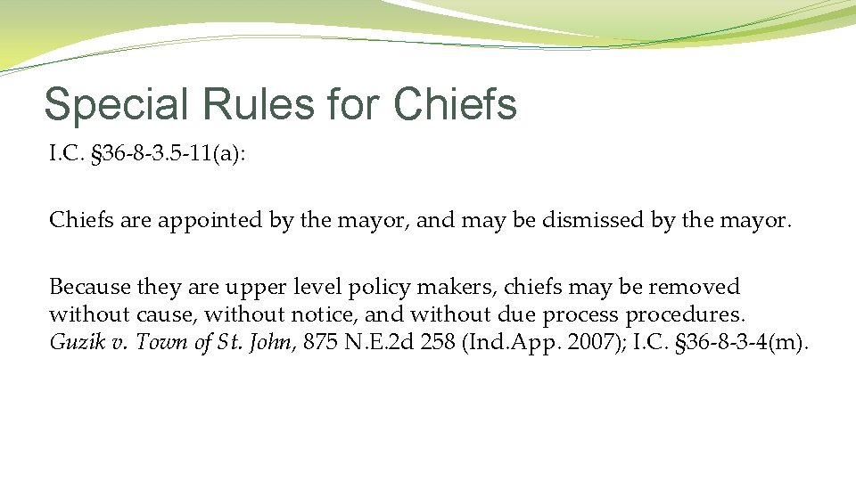 Special Rules for Chiefs I. C. § 36 -8 -3. 5 -11(a): Chiefs are