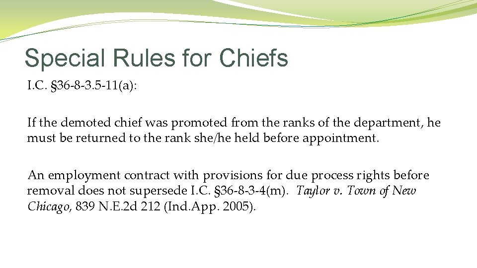 Special Rules for Chiefs I. C. § 36 -8 -3. 5 -11(a): If the