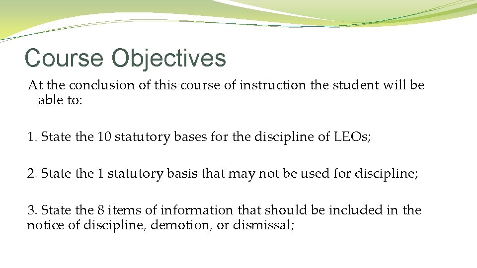 Course Objectives At the conclusion of this course of instruction the student will be