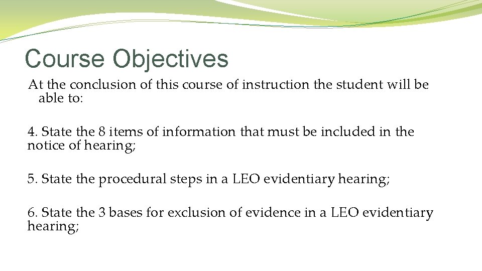 Course Objectives At the conclusion of this course of instruction the student will be