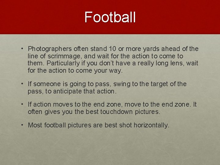 Football • Photographers often stand 10 or more yards ahead of the line of