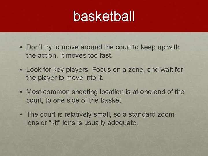 basketball • Don’t try to move around the court to keep up with the