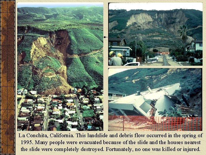 La Conchita, California. This landslide and debris flow occurred in the spring of 1995.