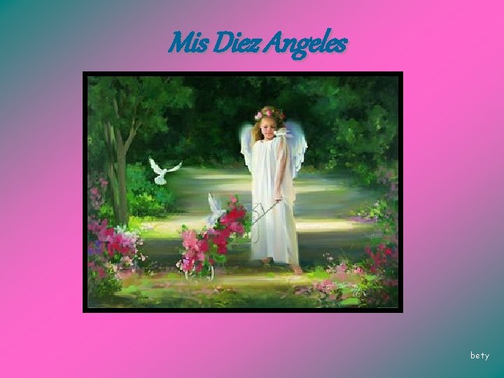 Mis Diez Angeles bety 