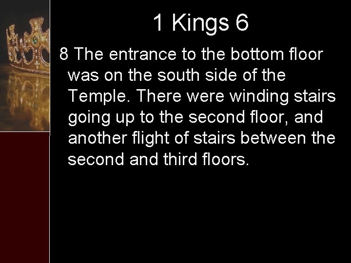 1 Kings 6 8 The entrance to the bottom floor was on the south