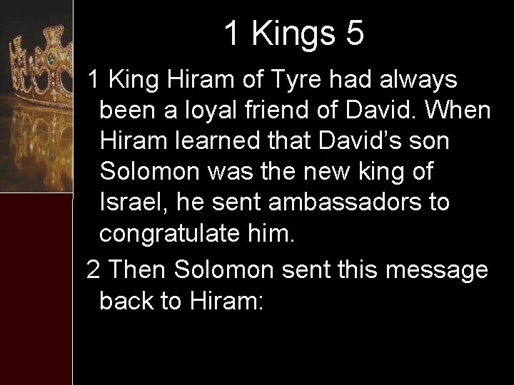 1 Kings 5 1 King Hiram of Tyre had always been a loyal friend