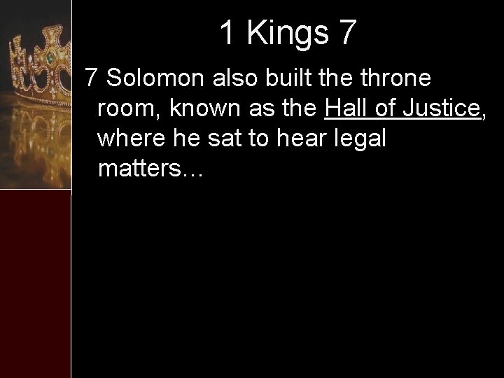 1 Kings 7 7 Solomon also built the throne room, known as the Hall