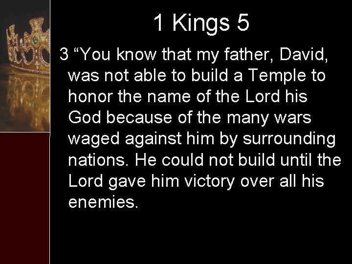 1 Kings 5 3 “You know that my father, David, was not able to