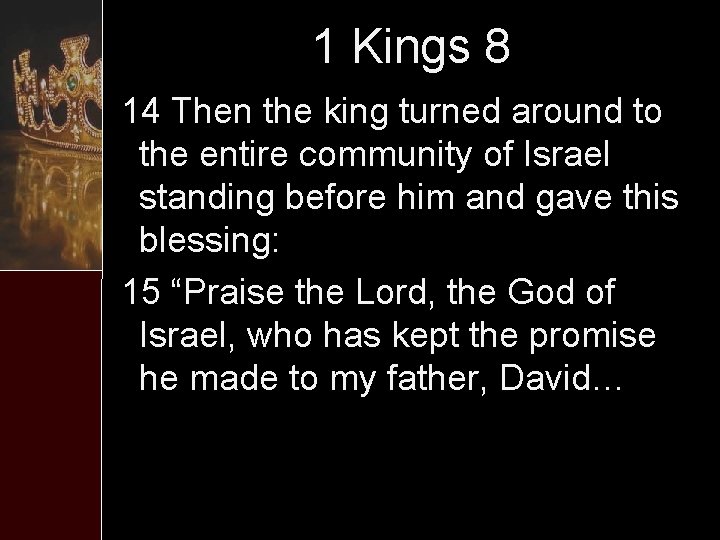 1 Kings 8 14 Then the king turned around to the entire community of