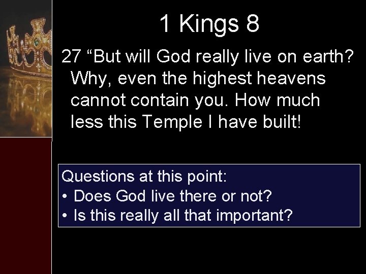 1 Kings 8 27 “But will God really live on earth? Why, even the