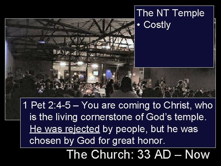 The NT Temple • Costly 1 Pet 2: 4 -5 – You are coming