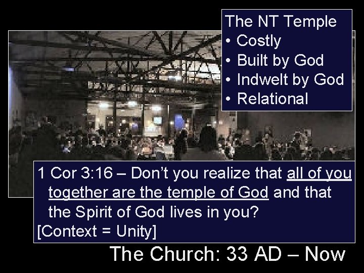 The NT Temple • Costly • Built by God • Indwelt by God •