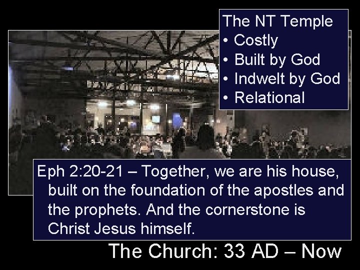 The NT Temple • Costly • Built by God • Indwelt by God •