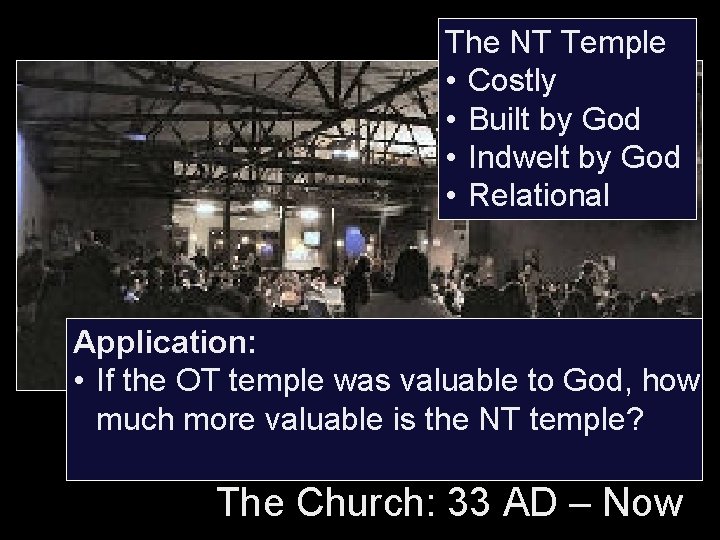 The NT Temple • Costly • Built by God • Indwelt by God •
