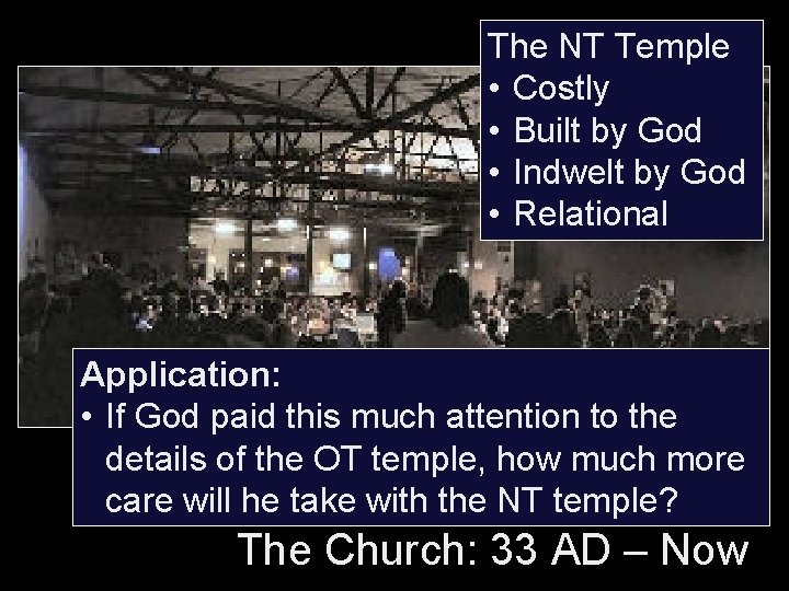 The NT Temple • Costly • Built by God • Indwelt by God •