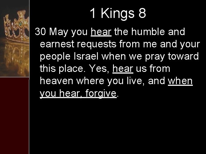 1 Kings 8 30 May you hear the humble and earnest requests from me