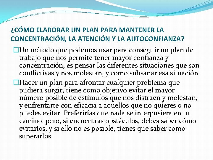 ¿CÓMO ELABORAR UN PLAN PARA MANTENER LA CONCENTRACIÓN, LA ATENCIÓN Y LA AUTOCONFIANZA? �Un
