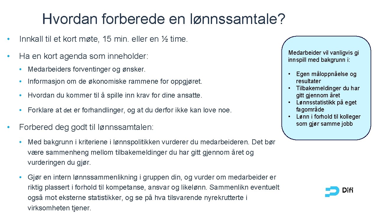 Hvordan forberede en lønnssamtale? • Innkall til et kort møte, 15 min. eller en Hvordan forberede en lønnssamtale? • Innkall til et kort møte, 15 min. eller en