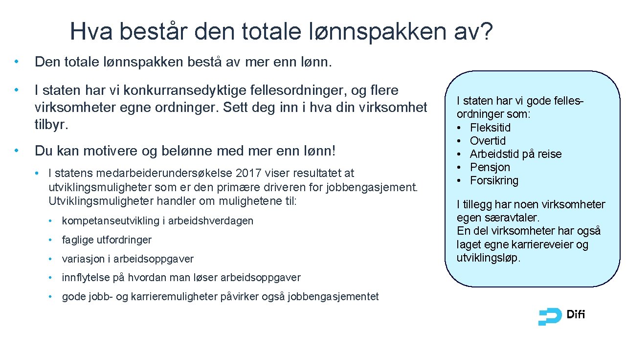 Hva består den totale lønnspakken av? • Den totale lønnspakken bestå av mer enn Hva består den totale lønnspakken av? • Den totale lønnspakken bestå av mer enn
