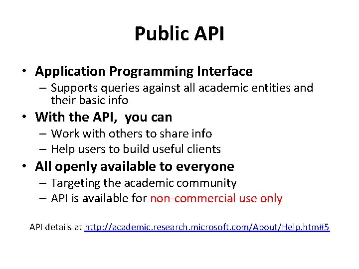 Public API • Application Programming Interface – Supports queries against all academic entities and