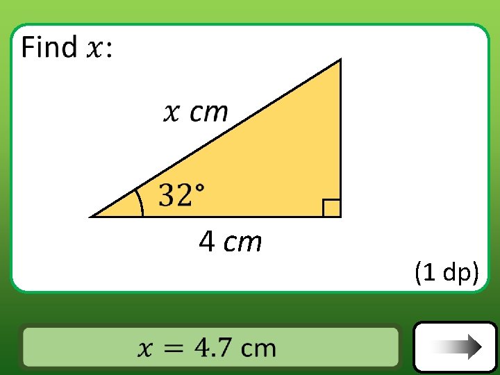  4 cm Answer (1 dp) 