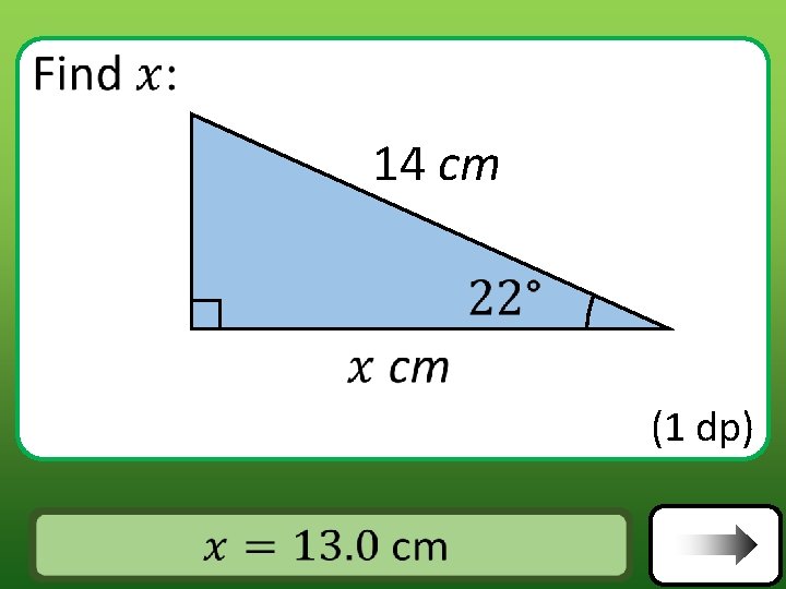  14 cm (1 dp) Answer 