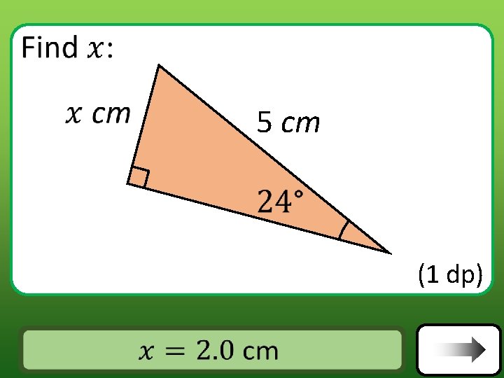  5 cm (1 dp) Answer 