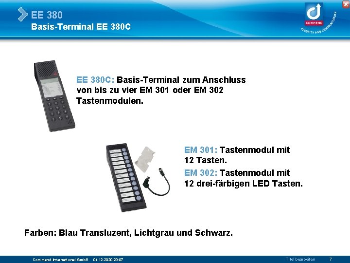 EE 380 Basis-Terminal EE 380 C: Basis-Terminal zum Anschluss von bis zu vier EM