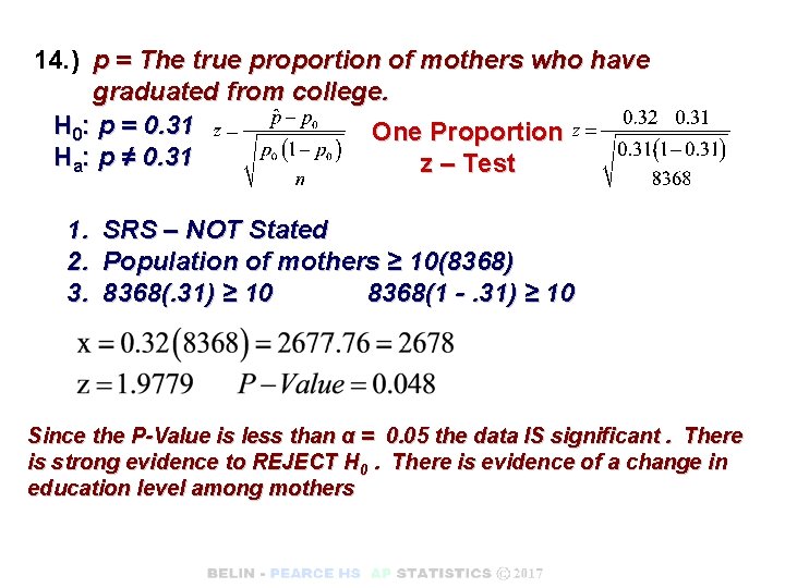 14. ) p = The true proportion of mothers who have graduated from college.