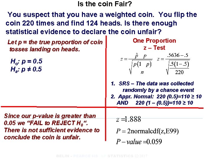 Is the coin Fair? You suspect that you have a weighted coin. You flip