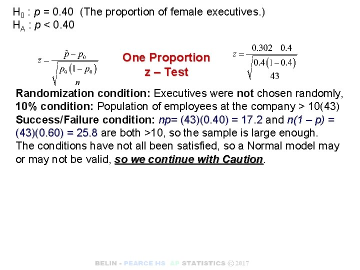 H 0 : p = 0. 40 (The proportion of female executives. ) HA