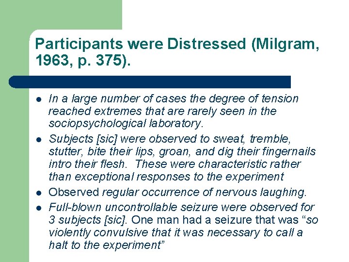 Participants were Distressed (Milgram, 1963, p. 375). l l In a large number of