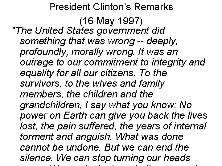 President Clinton’s Remarks (16 May 1997) "The United States government did something that was