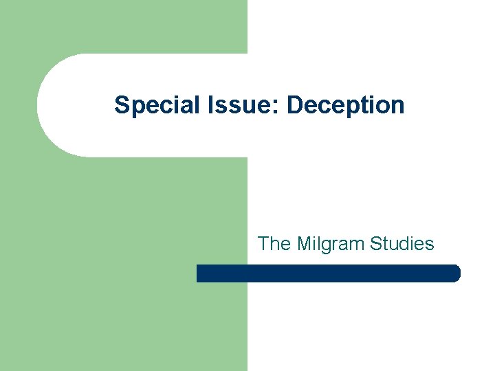 Special Issue: Deception The Milgram Studies 