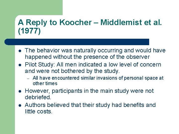 A Reply to Koocher – Middlemist et al. (1977) l l The behavior was