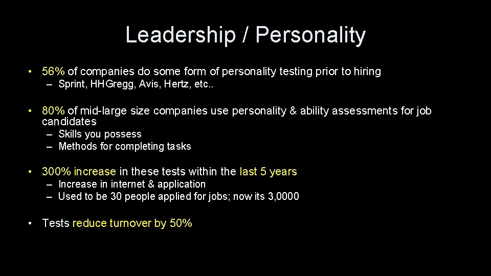 Leadership / Personality • 56% of companies do some form of personality testing prior