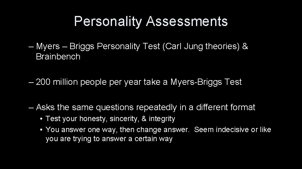 Personality Assessments – Myers – Briggs Personality Test (Carl Jung theories) & Brainbench –