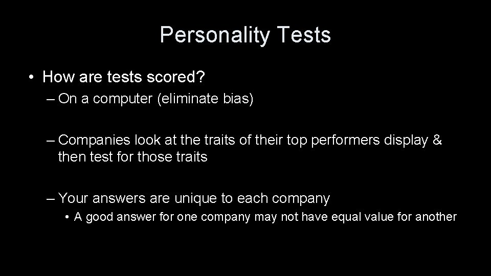 Personality Tests • How are tests scored? – On a computer (eliminate bias) –
