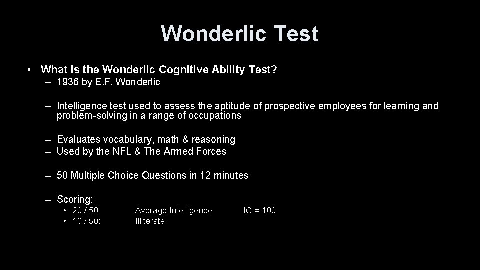Wonderlic Test • What is the Wonderlic Cognitive Ability Test? – 1936 by E.