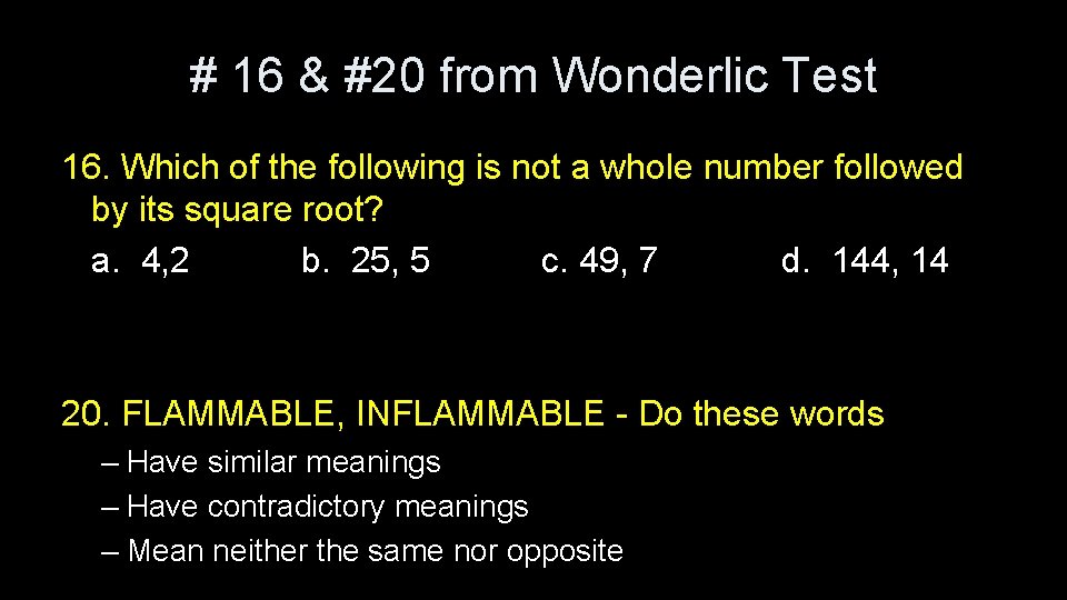 # 16 & #20 from Wonderlic Test 16. Which of the following is not