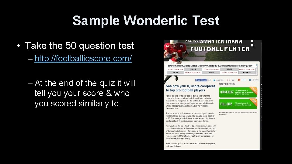 Sample Wonderlic Test • Take the 50 question test – http: //footballiqscore. com/ –