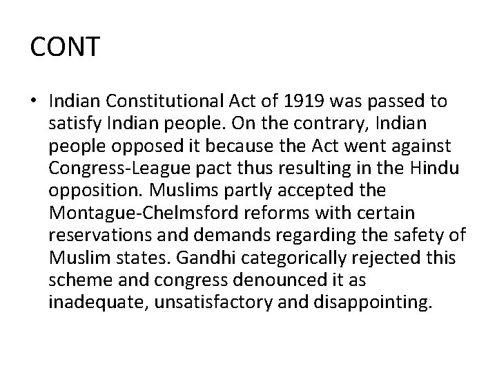 CONT • Indian Constitutional Act of 1919 was passed to satisfy Indian people. On CONT • Indian Constitutional Act of 1919 was passed to satisfy Indian people. On