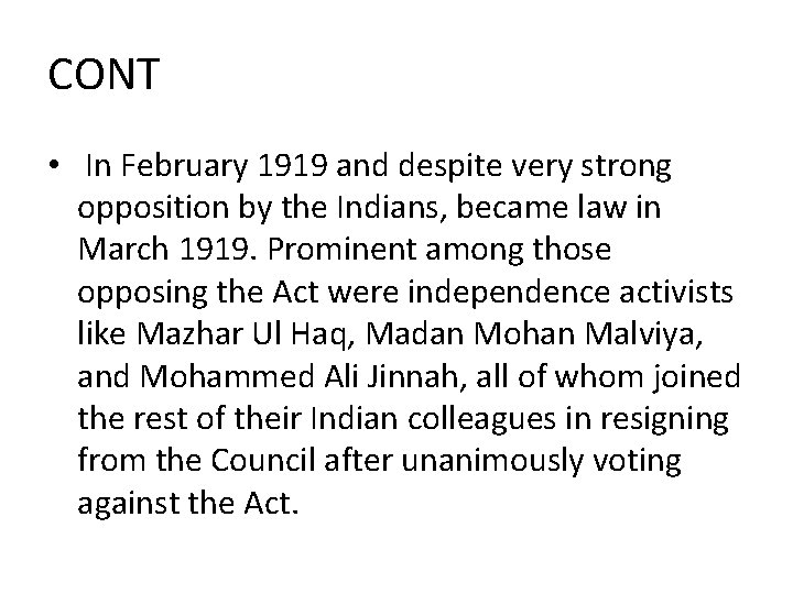 CONT • In February 1919 and despite very strong opposition by the Indians, became CONT • In February 1919 and despite very strong opposition by the Indians, became