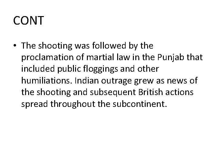 CONT • The shooting was followed by the proclamation of martial law in the CONT • The shooting was followed by the proclamation of martial law in the