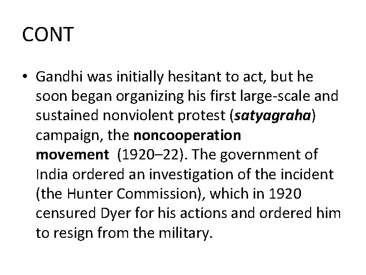CONT • Gandhi was initially hesitant to act, but he soon began organizing his CONT • Gandhi was initially hesitant to act, but he soon began organizing his