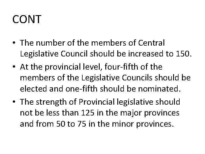 CONT • The number of the members of Central Legislative Council should be increased CONT • The number of the members of Central Legislative Council should be increased