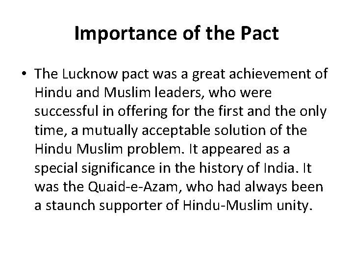 Importance of the Pact • The Lucknow pact was a great achievement of Hindu Importance of the Pact • The Lucknow pact was a great achievement of Hindu