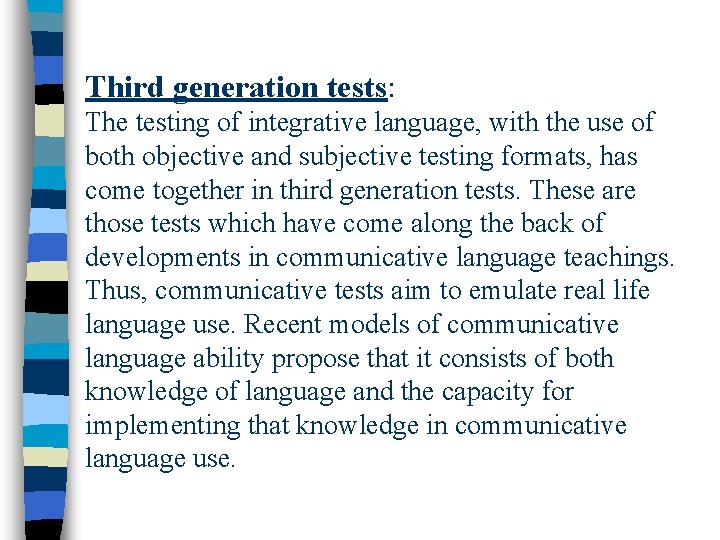 Third generation tests: The testing of integrative language, with the use of both objective