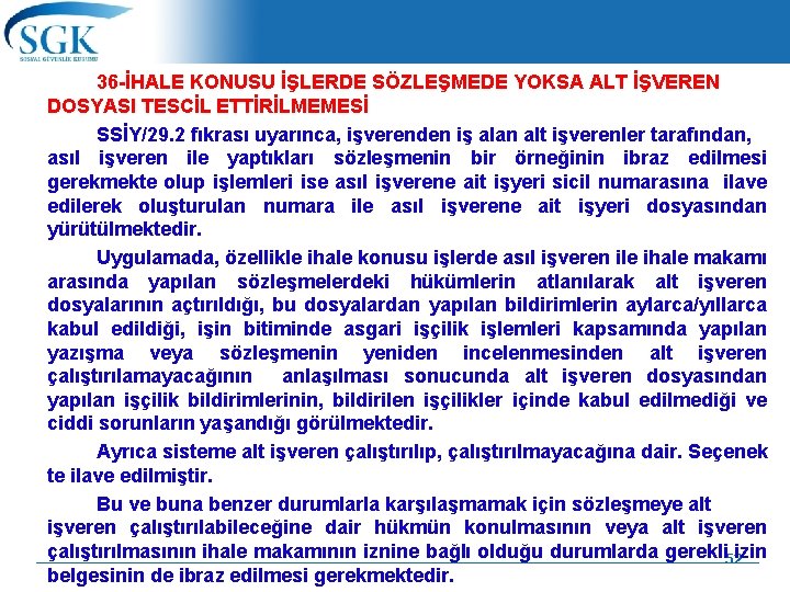 36 -İHALE KONUSU İŞLERDE SÖZLEŞMEDE YOKSA ALT İŞVEREN DOSYASI TESCİL ETTİRİLMEMESİ SSİY/29. 2 fıkrası